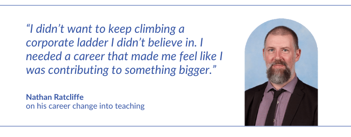 "I didn’t want to keep climbing a corporate ladder I didn’t believe in,” Nathan says. “I needed a career that made me feel like I was contributing to something bigger.”